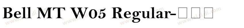 Bell MT W05 Regular字体转换